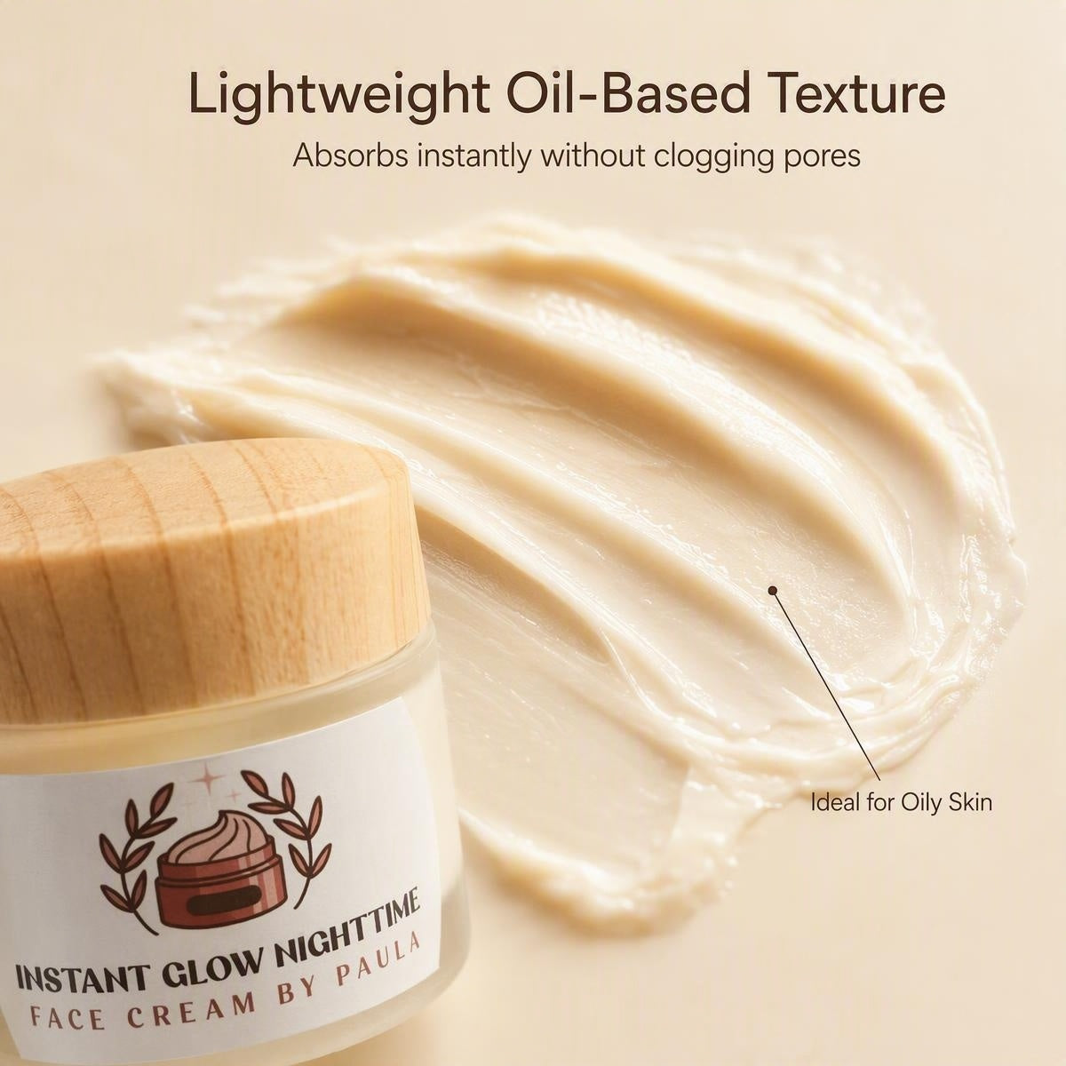 A jar of face cream with a light wood lid is shown beside a thick cream swatch on a warm beige background. Text reads 'Lightweight Oil-Based Texture' and 'Absorbs instantly without clogging pores,' with 'Instant Glow Nightline Face Cream by Paula' visible on the label.
