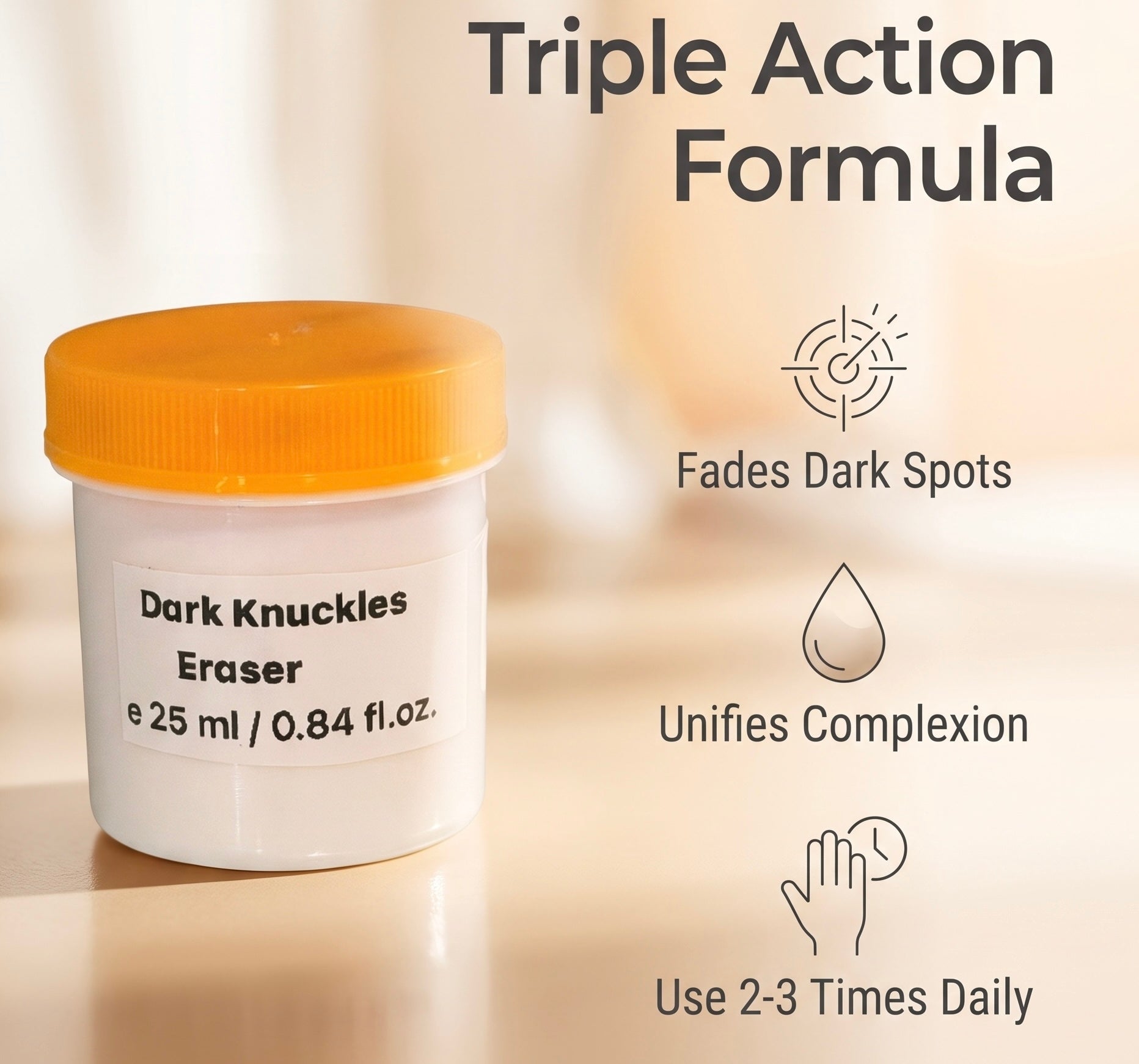 A small white jar labeled 'Dark Knuckles Eraser' with an orange lid sits on a soft beige background with marketing text reading 'Triple Action Formula' and icons for fading dark spots, unifying complexion, and daily use.